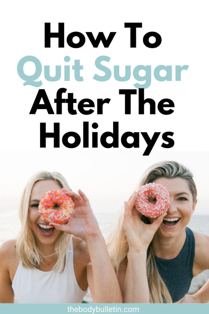 QUIT YOUR SUGAR ADDICTION! Get your diet back on track! Repin and click to read the post for a 4 step guide to giving up sugar and getting over those cravings after the holidays.