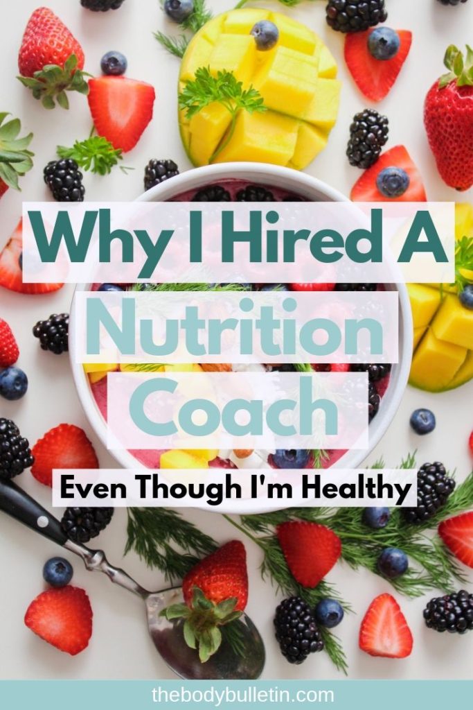 Why I Hired A Nutrition Coach {Even Though I'm Healthy}