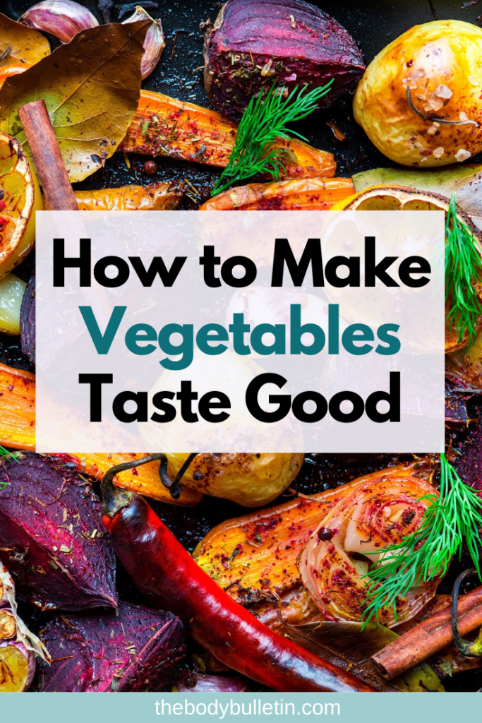 Want to know how to make vegetables taste good?  Eating your vegetables is important in order to get all the nutrients and vitamins you need to function well. But when you don't like the taste, it can be a tough ask.  Here's how to cook your veggies to make them taste better and cooking hacks for veggies that will make you come back for seconds. #eatyourvegetables #veggies #vegetables #vegetablestastegood #vegetablerecipes