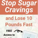 12 Ways to Stop Sugar Cravings and Lose 10 Pounds Fast