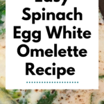 Easy Healthy Spinach Egg White Omelette Recipe