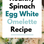 Healthy Spinach Egg White Omelette Recipe