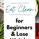 How to Eat Clean for Beginners Losing Weight