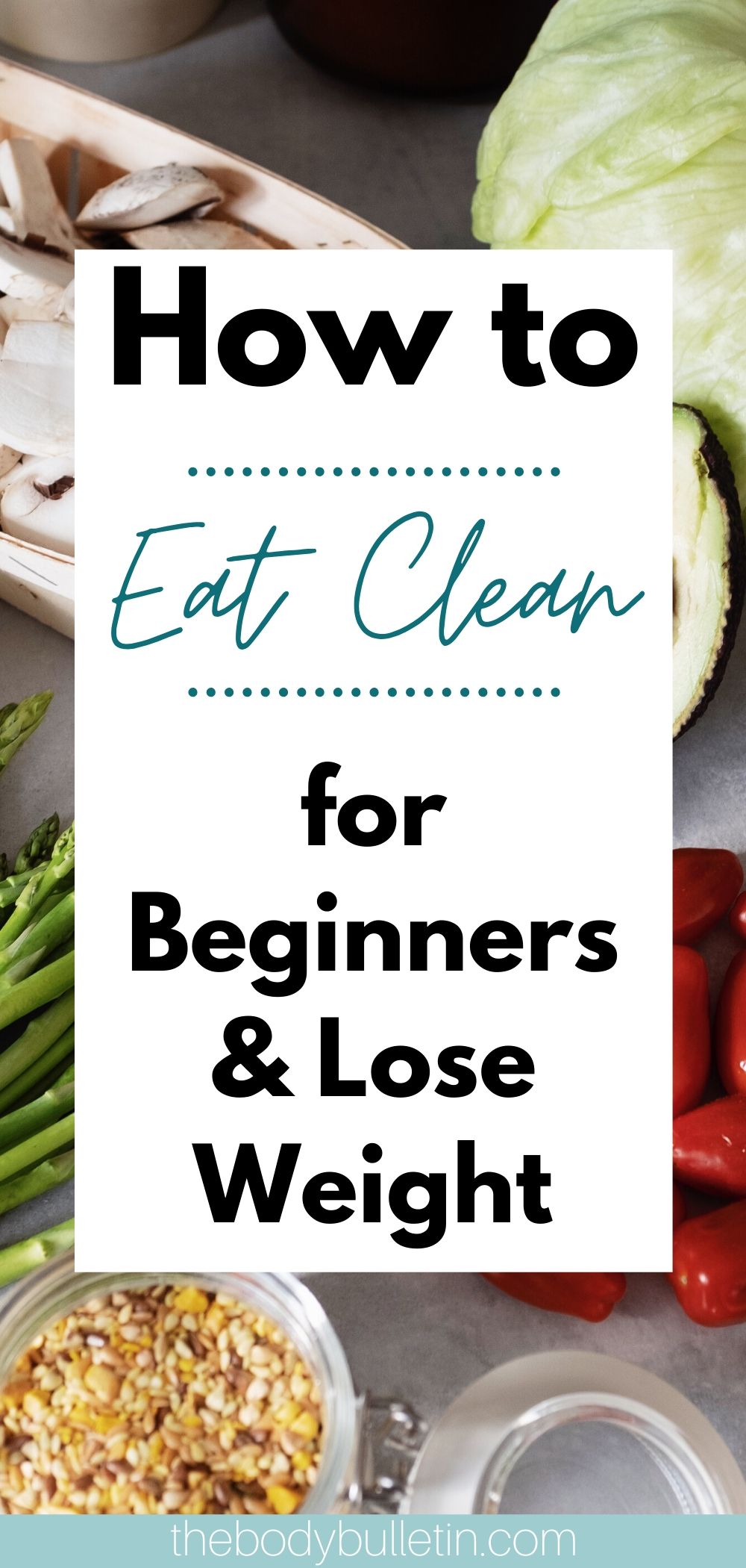 How to Eat Clean For Beginners | The Body Bulletin