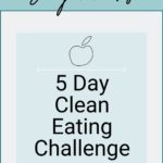 5 Day Clean Eating Challenge for Fat Loss and Muscle Gain