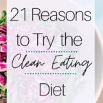 21 Benefits of Eating Clean