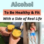 The Ultimate Guide to Drink Alcohol in Moderation to Still Be Healthy and Fit