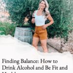 Finding Balance with Alcohol: How to Drink Alcohol and Still Be Fit